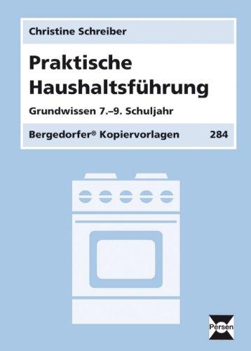 Praktische Haushaltsführung. Grundwissen 7. - 9. Schuljahr