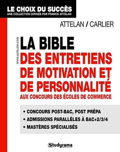 La bible des entretiens de motivation et de personnalité : concours écoles de commerce : ACCES, Audencia, BBA ESSEC, Bordeaux EM...