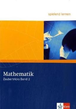 Spielend lernen. Mathematik.  Zaubertricks Band 2: Klasse 7-10