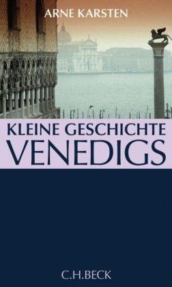 Kleine Geschichte Venedigs