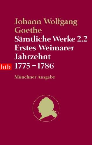 Sämtliche Werke. Münchner Ausgabe / Erstes Weimarer Jahrzehnt 1775-1786: BD 2.2