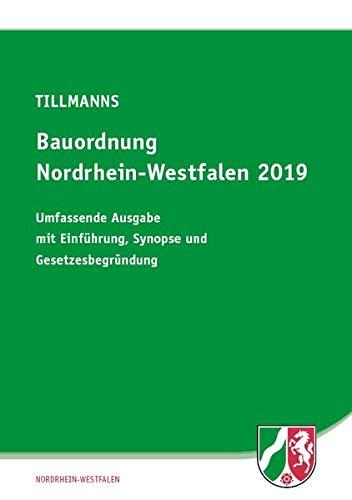 Bauordnung Nordrhein-Westfalen 2019: Umfassende Ausgabe mit Einführung, Synopse und Gesetzesbegründung