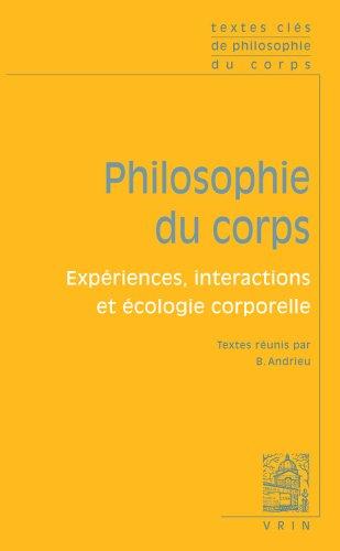 Philosophie du corps : expériences, interactions et écologie corporelle