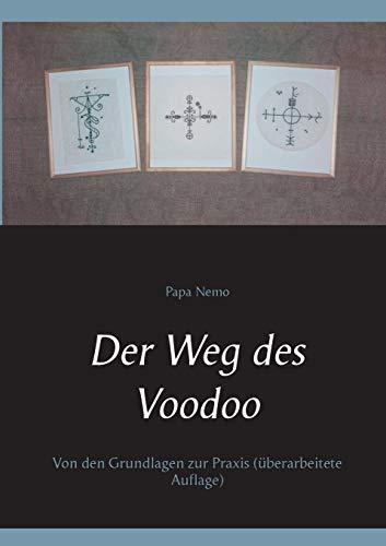 Der Weg des Voodoo: Von den Grundlagen zur Praxis (überarbeitete Auflage)