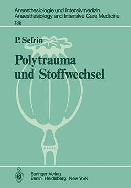 Polytrauma und Stoffwechsel (Anaesthesiologie und Intensivmedizin   Anaesthesiology and Intensive Care Medicine, Band 135)