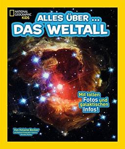 National Geographic KiDS Alles über ...: Bd. 11: Das Weltall