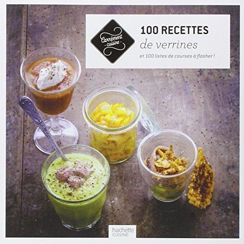 100 recettes de verrines : et 100 listes de courses à flasher !