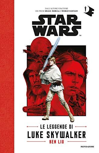 Le leggende di Luke Skywalker. Star Wars (Oscar fantastica)