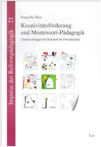 Kreativitätsförderung und Montessori-Pädagogik: Untersuchungen bei Kindern im Vorschulalter