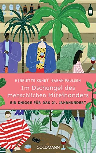 Im Dschungel des menschlichen Miteinanders: Ein Knigge für das 21. Jahrhundert