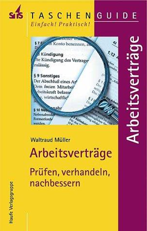 Arbeitsverträge. Prüfen, verhandeln, nachbessern.(STS-TaschenGuide)