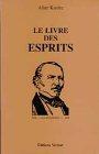 Le livre des esprits: Contenant les principes de la doctrine spirite sur l'immortalitÿ© de l'ÿ¢me, la nature des esprits et leurs rapports avec les hommes, ... supÿ©rieurs ÿ  l'aide de divers mÿ©diums