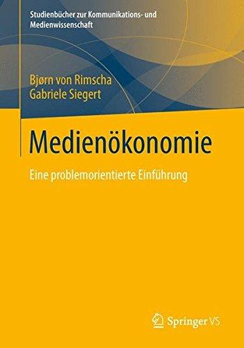 Medienökonomie (Studienbücher zur Kommunikations- und Medienwissenschaft)