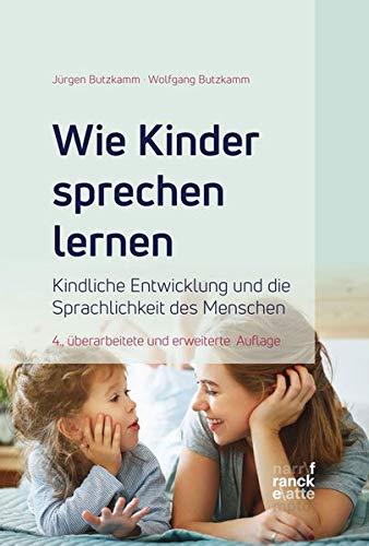 Wie Kinder sprechen lernen: Kindliche Entwicklung und die Sprachlichkeit des Menschen