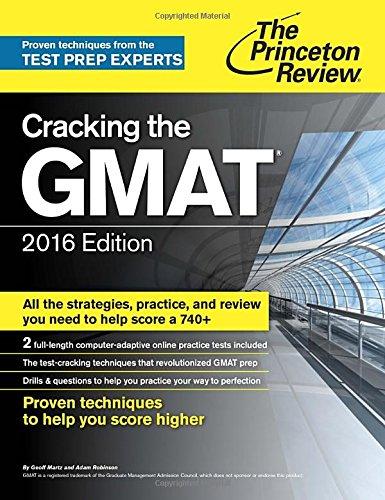 Cracking the GMAT with 2 Computer-Adaptive Practice Tests, 2016 Edition (Graduate School Test Preparation)