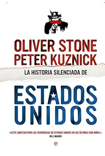 La historia silenciada de Estados Unidos : una visión crítica de la política nortamericana del último siglo