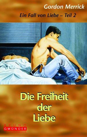 Ein Fall von Liebe 2. Die Freiheit der Liebe