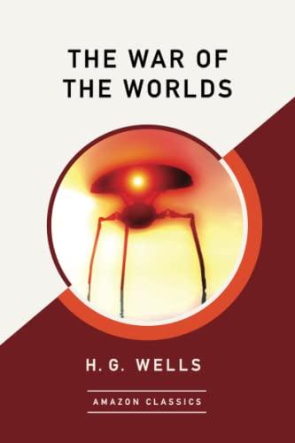 The War of the Worlds (AmazonClassics Edition)