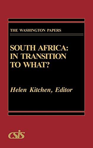 South Africa: In Transition to What? (Washington Papers)