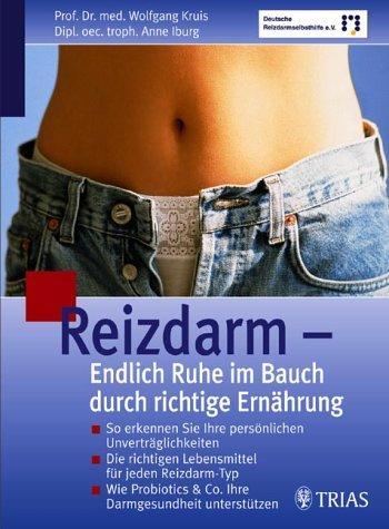 Reizdarm - Endlich Ruhe im Bauch durch richtige Ernährung