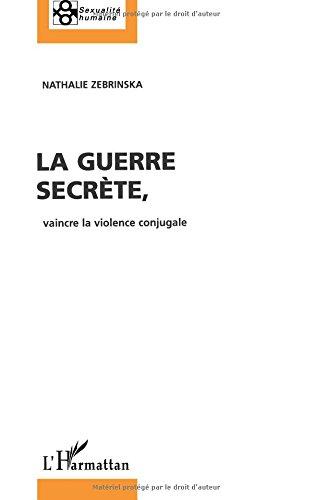 La guerre secrète : vaincre la violence conjugale