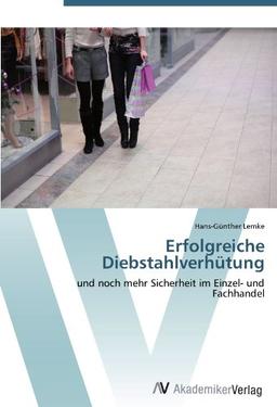 Erfolgreiche Diebstahlverhütung: und noch mehr Sicherheit im Einzel- und Fachhandel