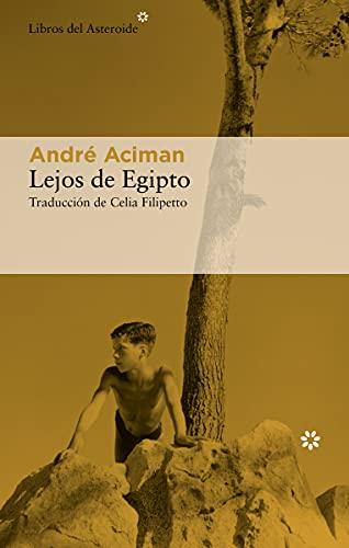 Lejos de Egipto: Una Autobiografia (Libros del Asteroide, Band 259)