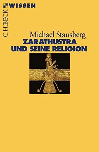 Zarathustra und seine Religion (Beck'sche Reihe)