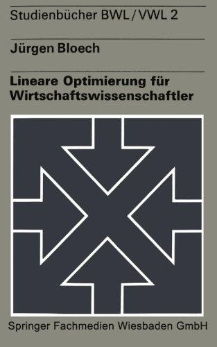 Lineare Optimierung fur Wirtschaftswissenschaftler (German Edition)