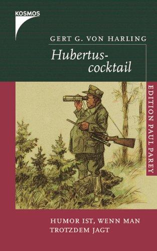 Hubertuscocktail. Humor ist, wenn man trotzdem jagt