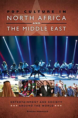 Pop Culture in North Africa and the Middle East: Entertainment and Society around the World