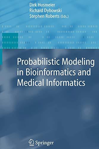 Probabilistic Modeling in Bioinformatics and Medical Informatics (Advanced Information and Knowledge Processing)