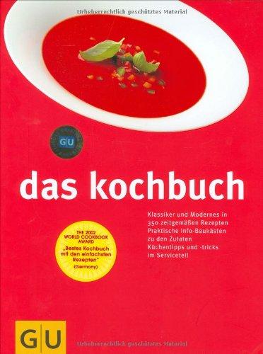 Das Kochbuch. Klassiker und Modernes in 350 zeitgemäßen Rezepten