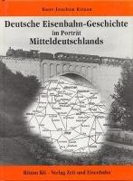 Deutsche Eisenbahngeschichte im Portrait Mitteldeutschlands