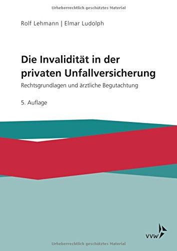 Die Invalidität in der privaten Unfallversicherung: Rechtsgrundlagen und ärztliche Begutachtung