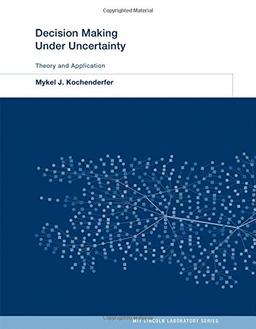 Decision Making Under Uncertainty: Theory and Application (Lincoln Laboratory)