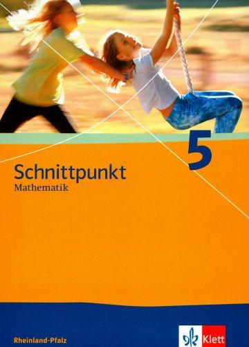 Schnittpunkt Mathematik - Ausgabe für Rheinland-Pfalz. Neubearbeitung: Schnittpunkt 5. Schülerbuch. Rheinland-Pfalz: Mathematik für Realschulen