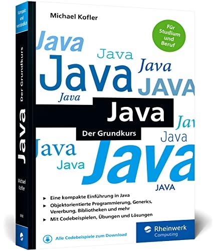 Java: Der Grundkurs im Taschenbuchformat. Mit Aufgaben und Lösungen. Aktuell zu Java 17 LTS