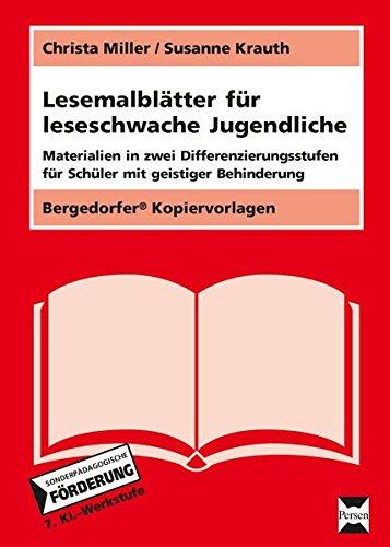 Lesemalblätter für leseschwache Jugendliche: Materialien in zwei Differenzierungsstufen für Schüler mit geistiger Behinderung