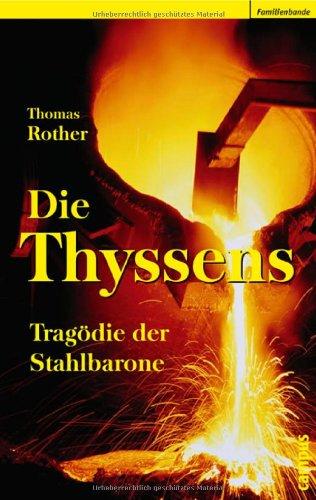 Die Thyssens: Tragödie der Stahlbarone