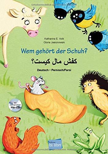 Wem gehört der Schuh?: Kinderbuch Deutsch-Persisch/Farsi mit mehrsprachiger Hör-CD