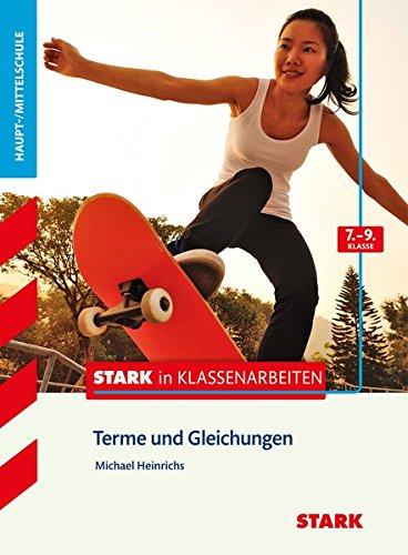 Stark in Klassenarbeiten - Mathematik Terme und Gleichungen 7.-9. Klasse Haupt-/Mittelschule