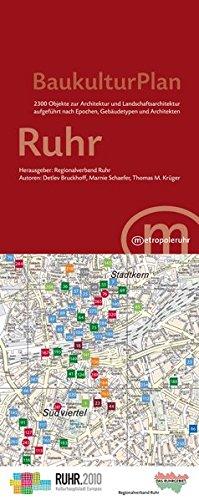 BaukulturPlan Ruhr: 2.300 Objekte zur Architektur und Landschaftsarchitektur aufgeführt nach Epochen, Gebäudetypen und Architekten