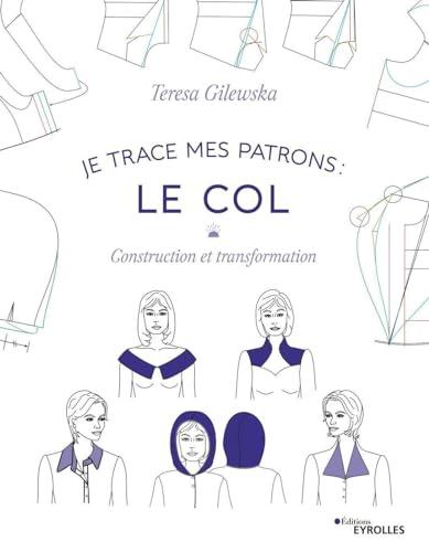 Je trace mes patrons : construction et transformation. Le col