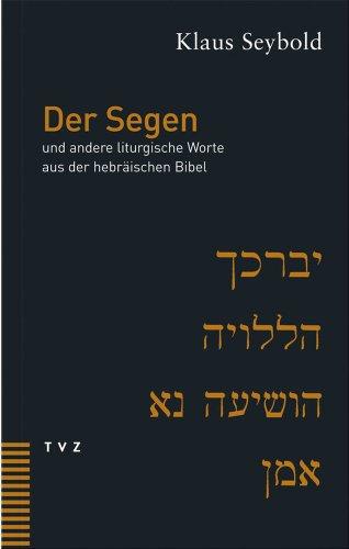 Der Segen und andere liturgische Worte aus der hebräischen Bibel