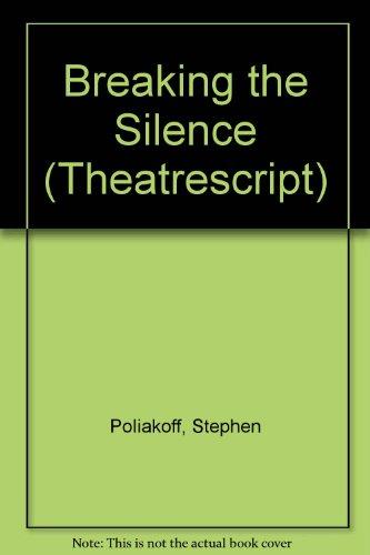 Breaking the Silence (Methuen New Theatrescript)