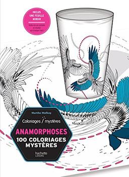 Anamorphoses : 100 coloriages mystères