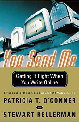 You Send Me: Getting It Right When You Write Online (Harvest Book)