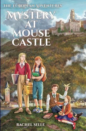 The European Adventures: Mystery at Mouse Castle