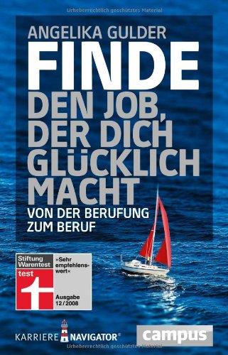 Finde den Job, der dich glücklich macht: Von der Berufung zum Beruf